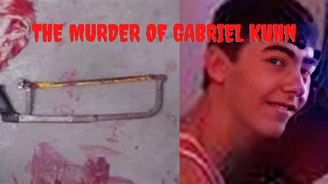 gabriel kunh cuerpo|The Gruesome Murder Of Gabriel Kuhn